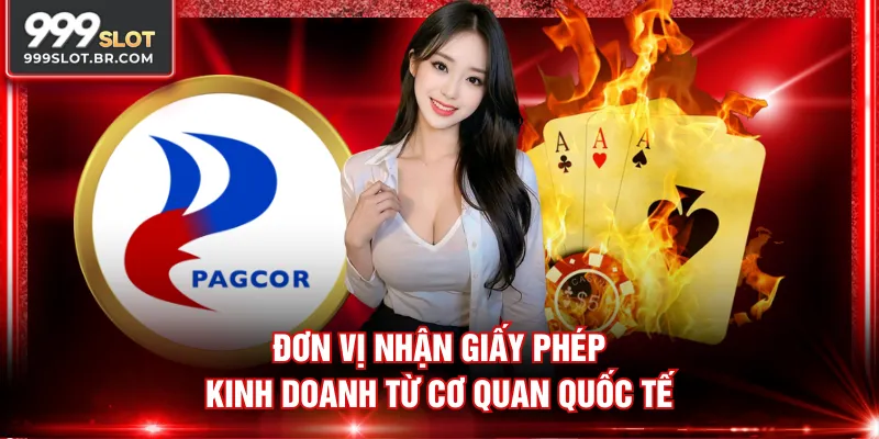 Đơn vị nhận giấy phép kinh doanh từ cơ quan quốc tế