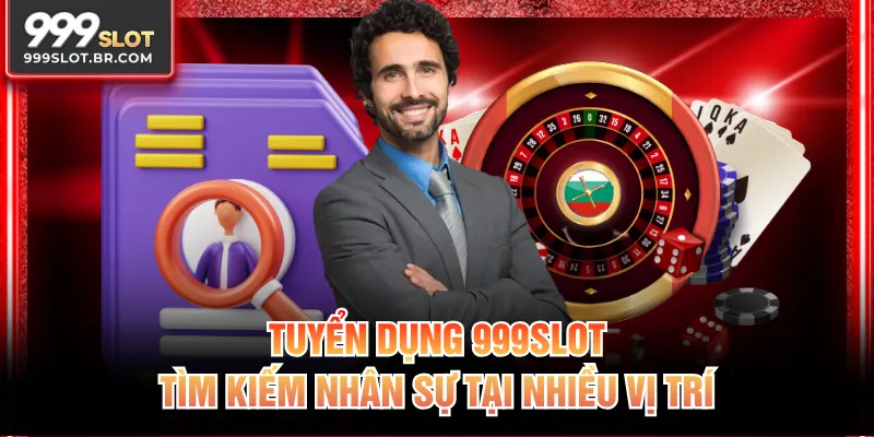 tuyển dụng 999SLOT